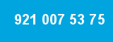 921 007 53 75 921 007 53 75